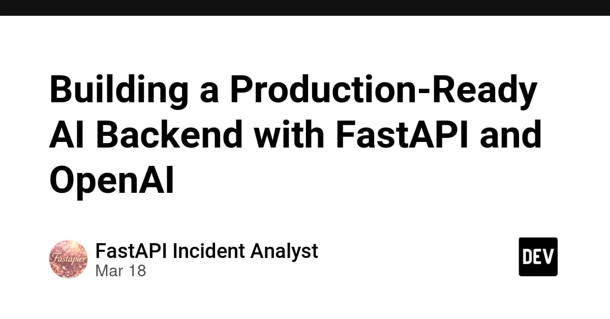 Building a Production-Ready AI Backend with FastAPI and OpenAI