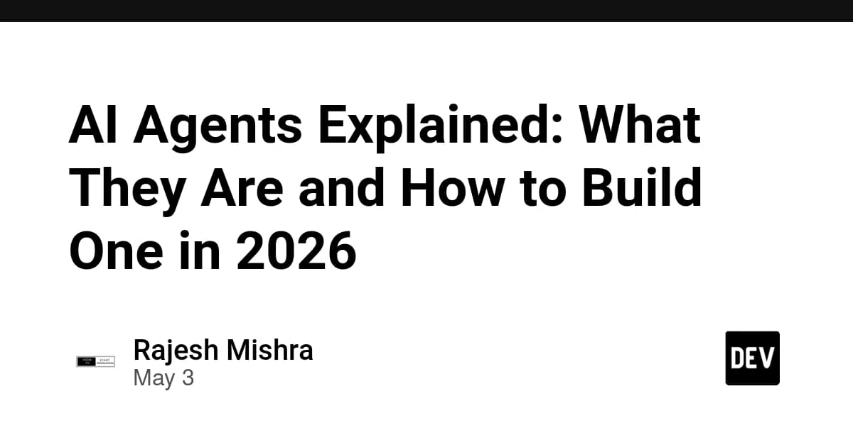 AI Agents Explained: What They Are and How to Build One in 2026
