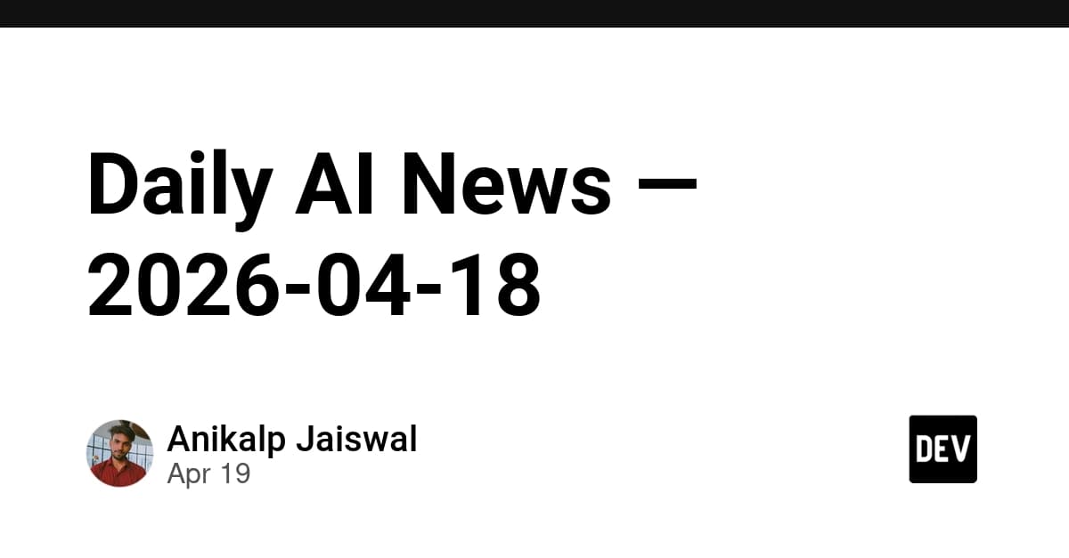 Daily AI News — 2026-04-18