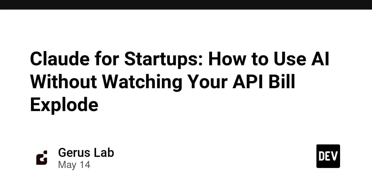Claude for Startups: How to Use AI Without Watching Your API Bill Explode
