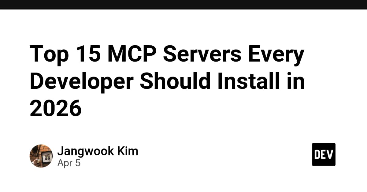Top 15 MCP Servers Every Developer Should Install in 2026