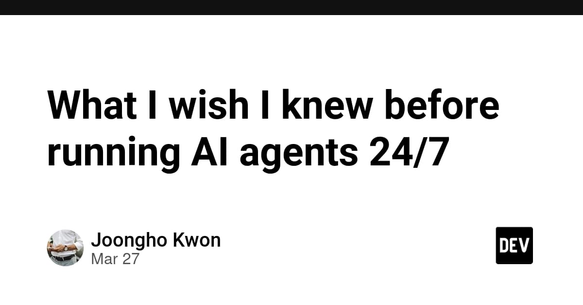 What I wish I knew before running AI agents 24/7