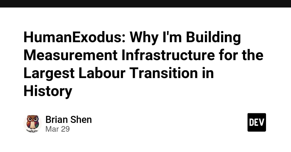 HumanExodus: Why I'm Building Measurement Infrastructure for the Largest Labour Transition in History