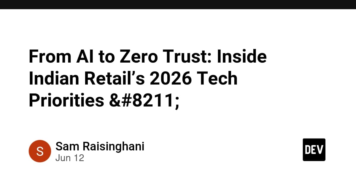 From AI to Zero Trust: Inside Indian Retail’s 2026 Tech Priorities –