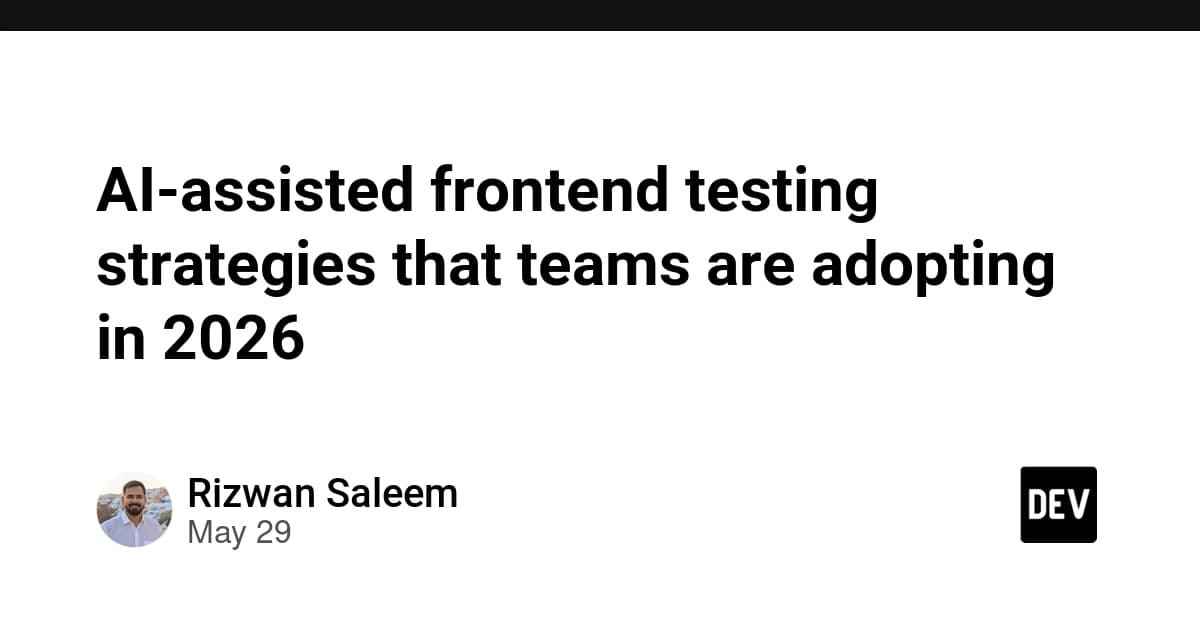 AI-assisted frontend testing strategies that teams are adopting in 2026