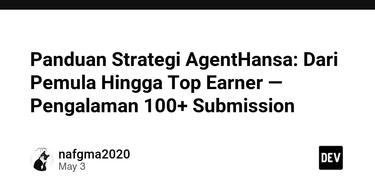 Panduan Strategi AgentHansa: Dari Pemula Hingga Top Earner — Pengalaman 100+ Submission