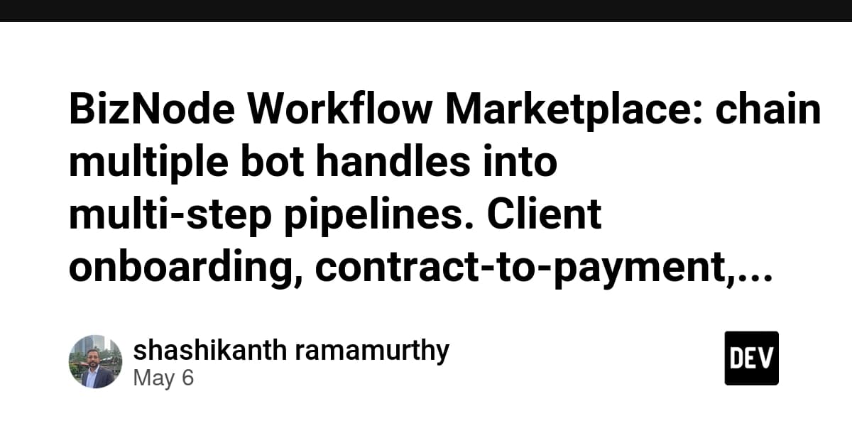 BizNode Workflow Marketplace: chain multiple bot handles into multi-step pipelines. Client onboarding, contract-to-payment,...