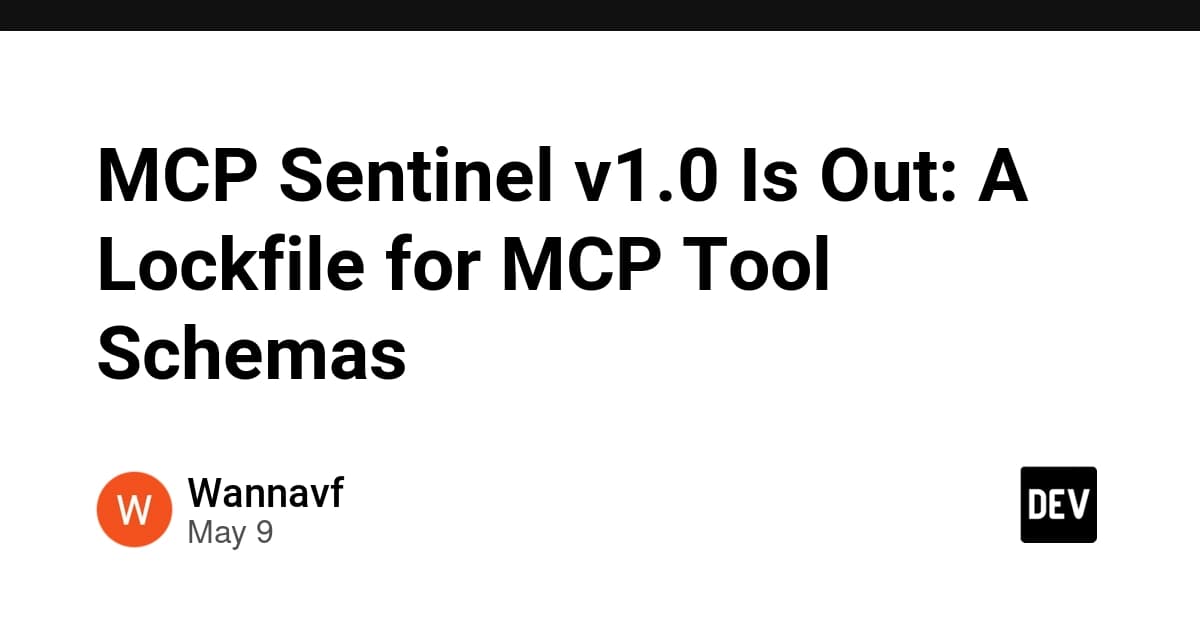 「MCP Sentinel v1.0」公開:MCPツールスキーマのロックファイル
