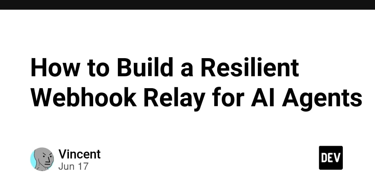 How to Build a Resilient Webhook Relay for AI Agents
