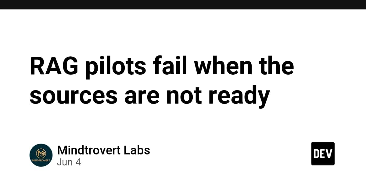 RAG pilots fail when the sources are not ready