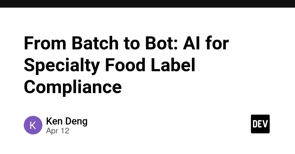 From Batch to Bot: AI for Specialty Food Label Compliance