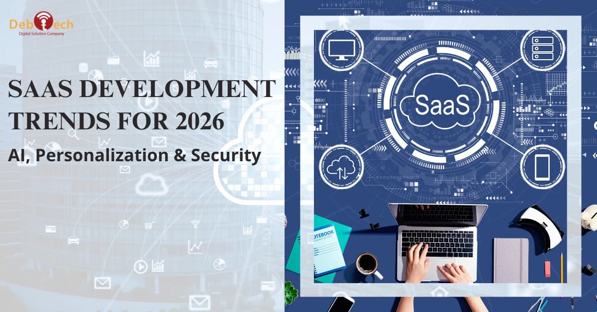 SaaS Development Trends for 2026: AI, Personalization & Security