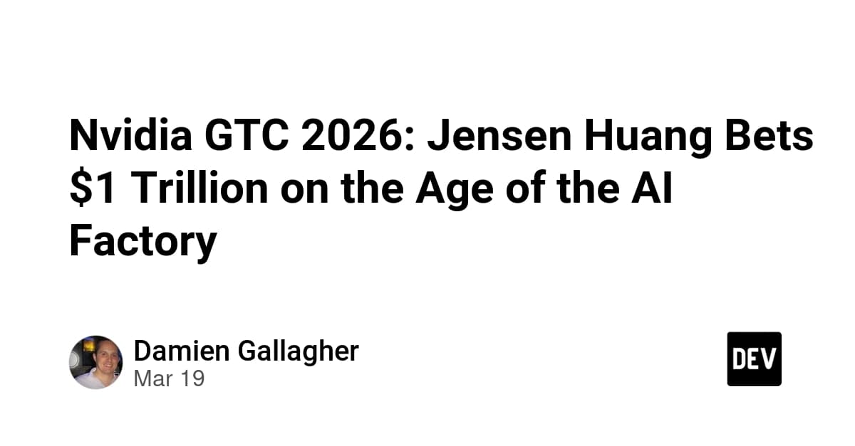 Nvidia GTC 2026: Jensen Huang Bets $1 Trillion on the Age of the AI Factory