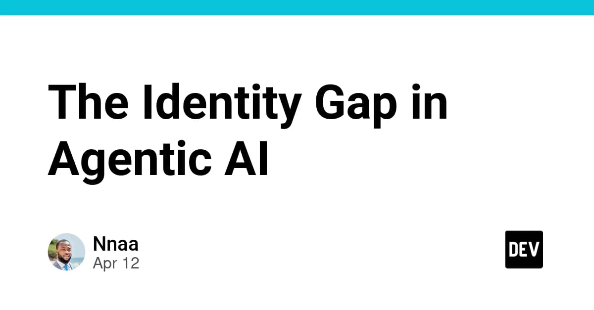 The Identity Gap in Agentic AI