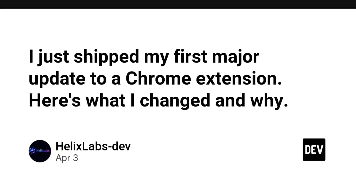 Chrome拡張機能の最初の大規模アップデートをリリースしました。何を変え、なぜそうしたのか。