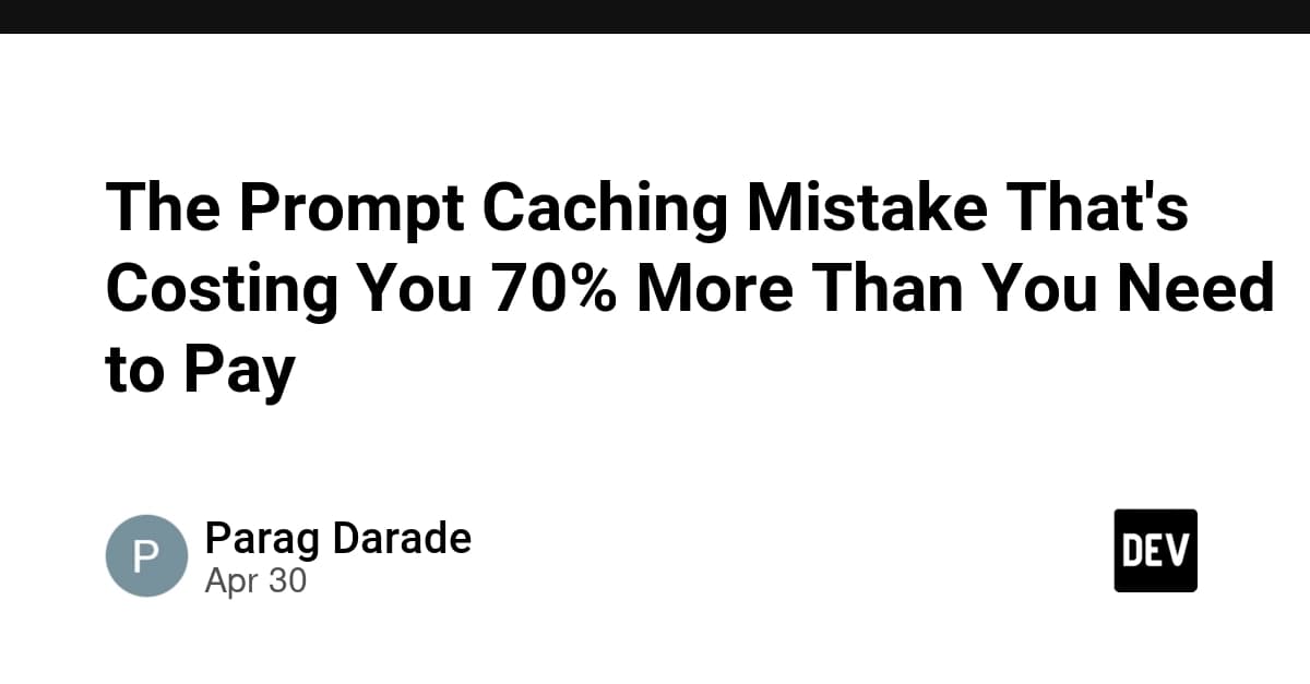 The Prompt Caching Mistake That's Costing You 70% More Than You Need to Pay