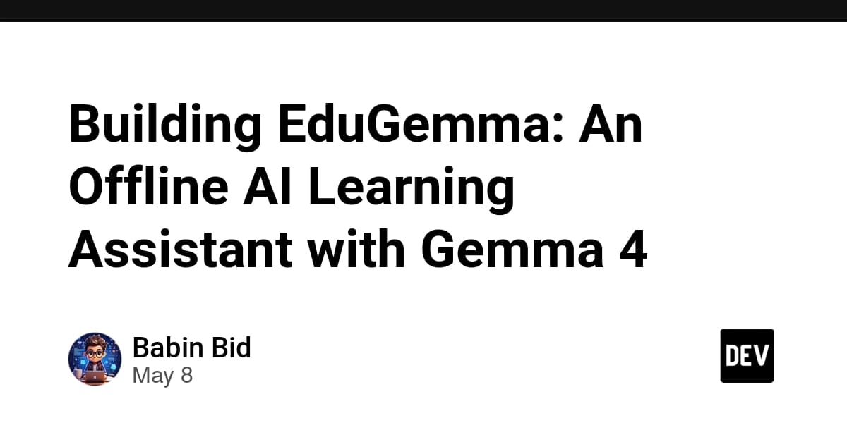 Building EduGemma: An Offline AI Learning Assistant with Gemma 4