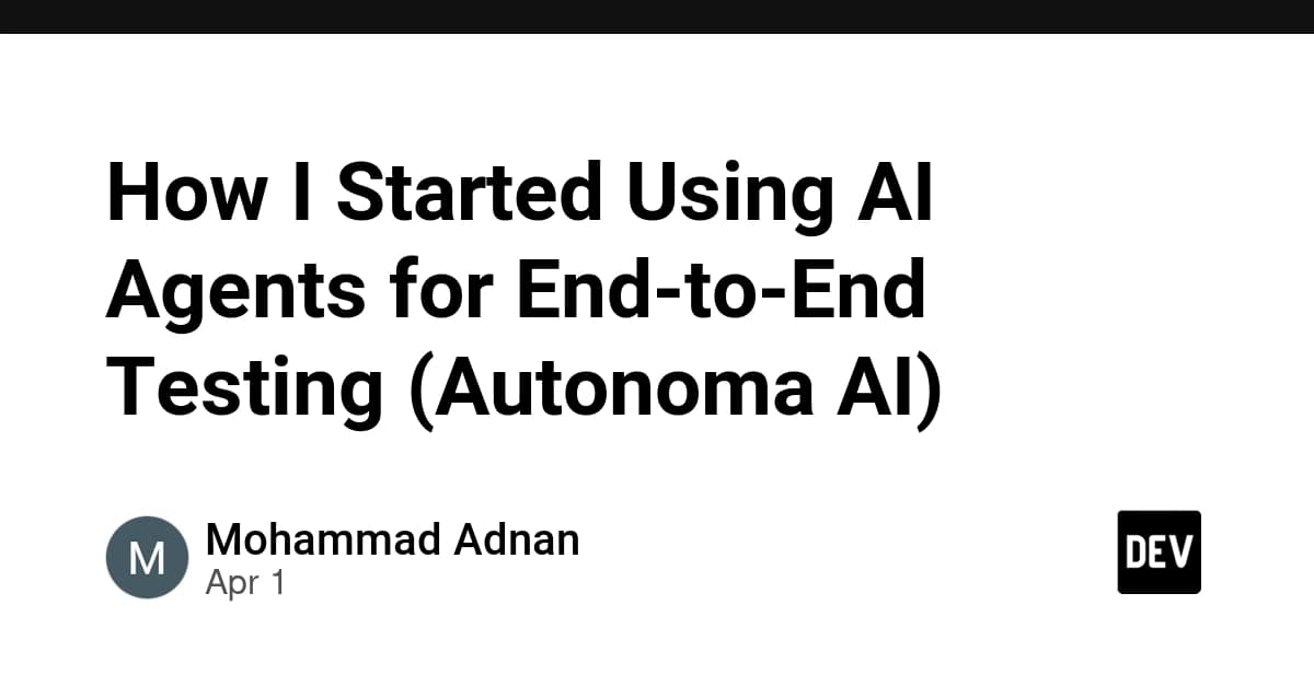 How I Started Using AI Agents for End-to-End Testing (Autonoma AI)