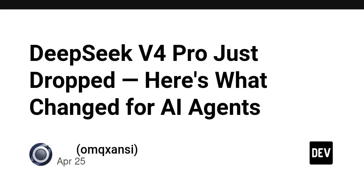 DeepSeek V4 Pro Just Dropped — Here's What Changed for AI Agents