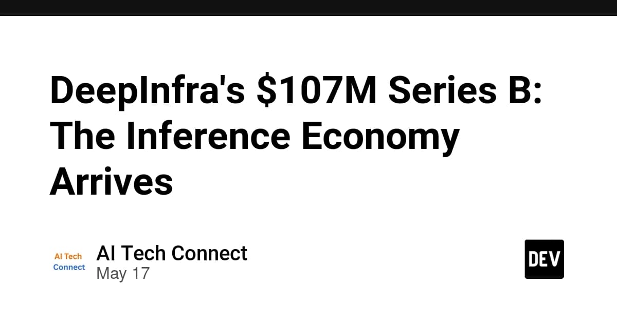 DeepInfra's $107M Series B: The Inference Economy Arrives