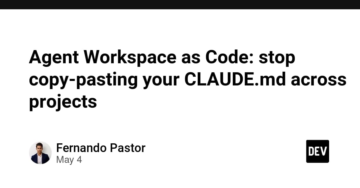 Agent Workspace as Code: stop copy-pasting your CLAUDE.md across projects