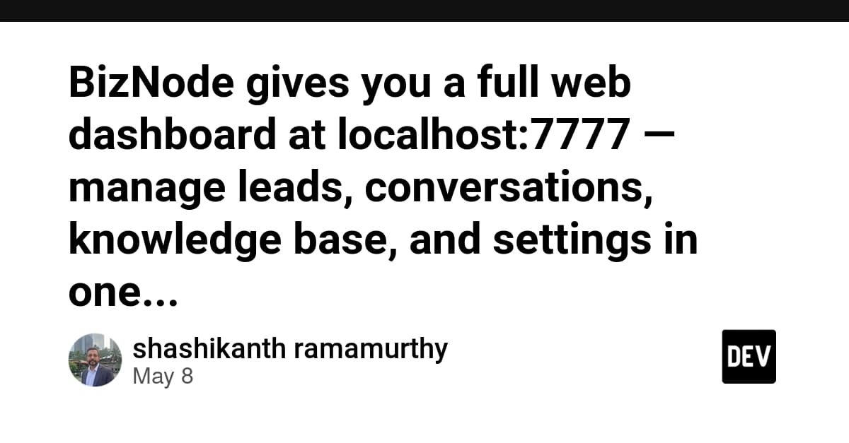 BizNodeはlocalhost:7777でフルのWebダッシュボードを提供—リード、会話、ナレッジベース、設定を1つに管理