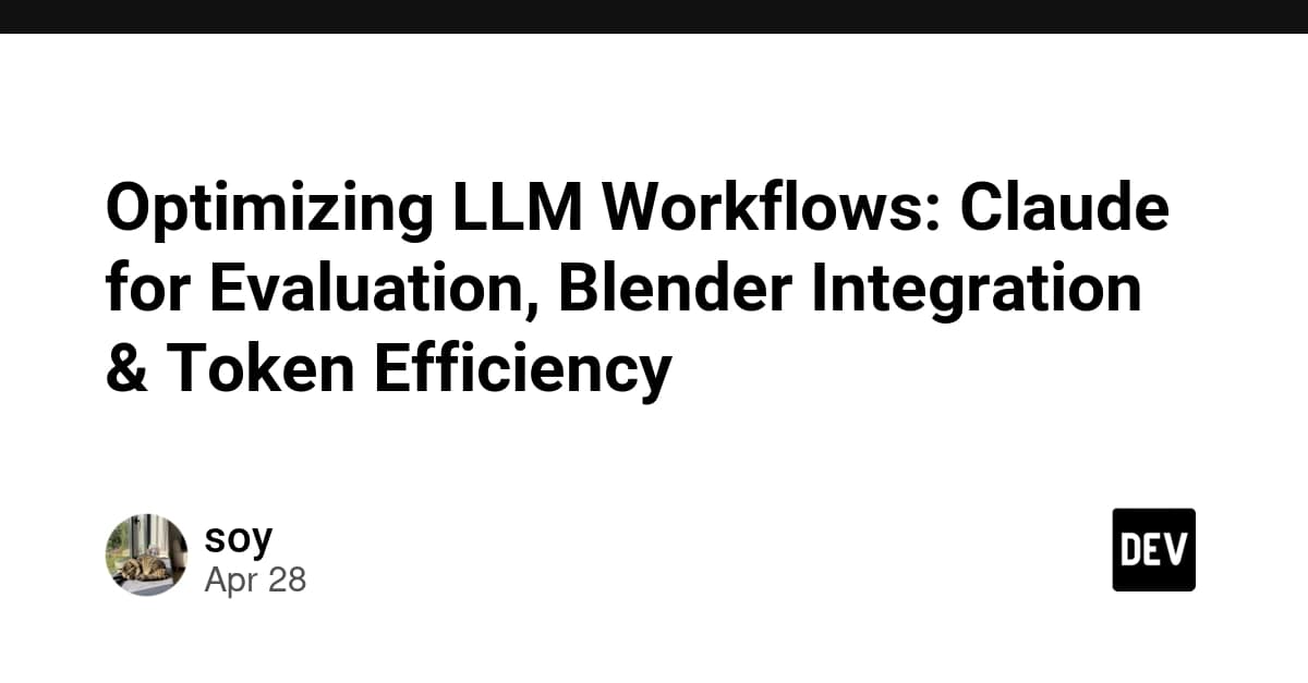 Optimizing LLM Workflows: Claude for Evaluation, Blender Integration & Token Efficiency