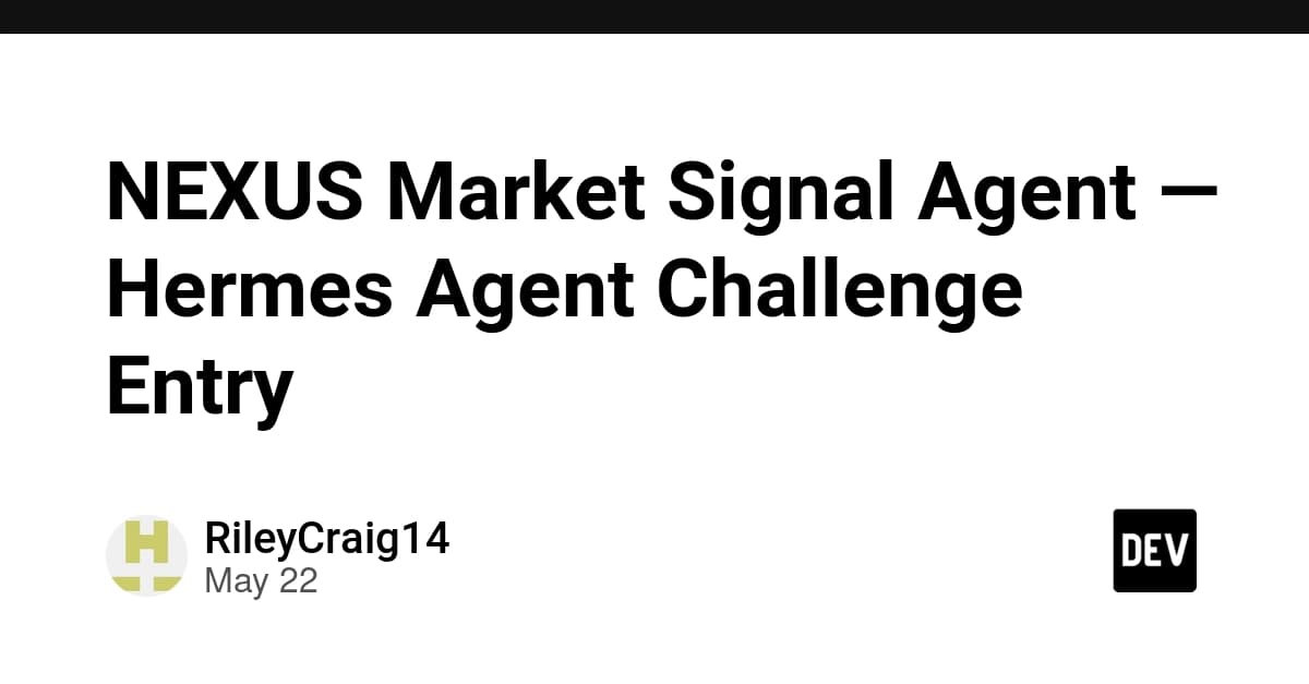 NEXUS Market Signal Agent — Hermes Agent Challenge Entry