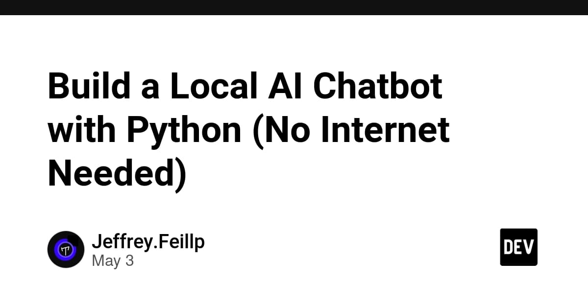 Build a Local AI Chatbot with Python (No Internet Needed)