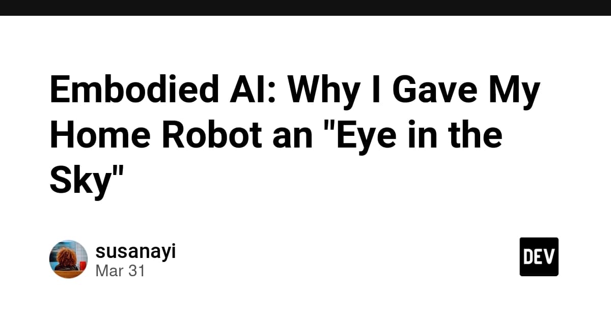 Embodied AI: Why I Gave My Home Robot an "Eye in the Sky"