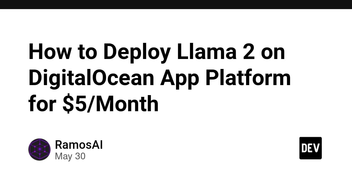 How to Deploy Llama 2 on DigitalOcean App Platform for $5/Month