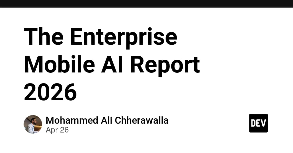 The Enterprise Mobile AI Report 2026