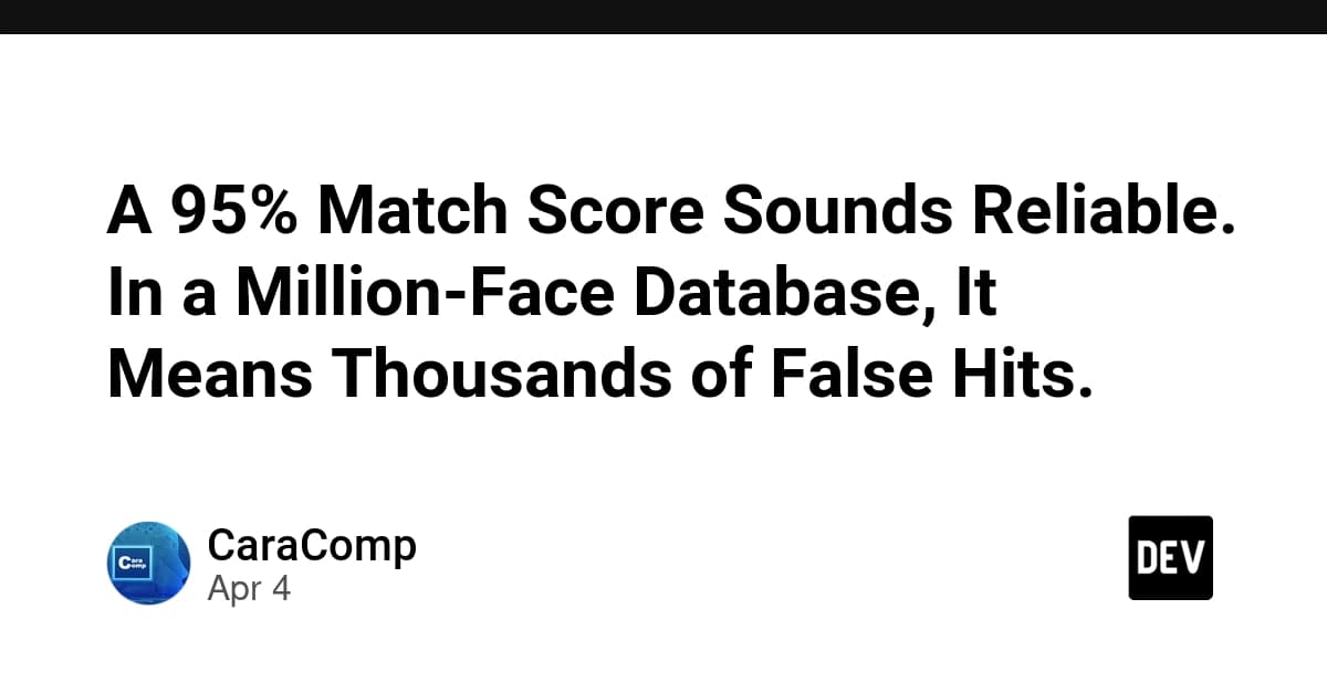 95%の一致スコアは信頼できそうに聞こえる。しかし、100万件の顔データベースでは、数千件の誤検出(false hit)を意味し得る。