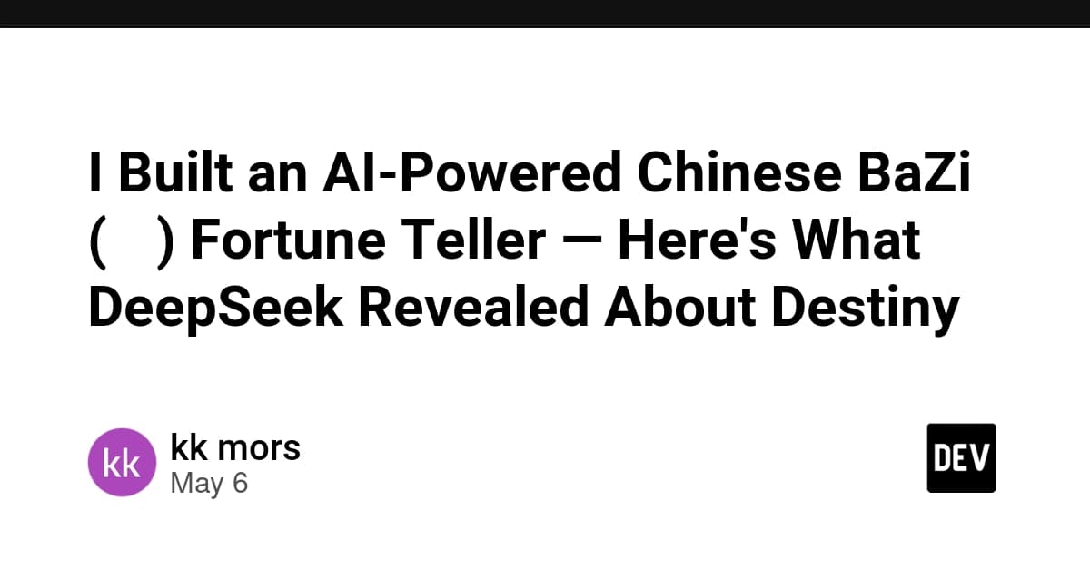 I Built an AI-Powered Chinese BaZi (八字) Fortune Teller — Here's What DeepSeek Revealed About Destiny
