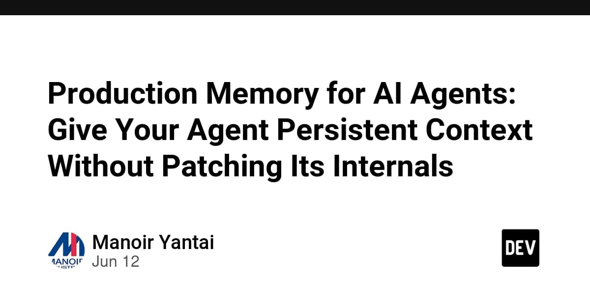 Production Memory for AI Agents: Give Your Agent Persistent Context Without Patching Its Internals