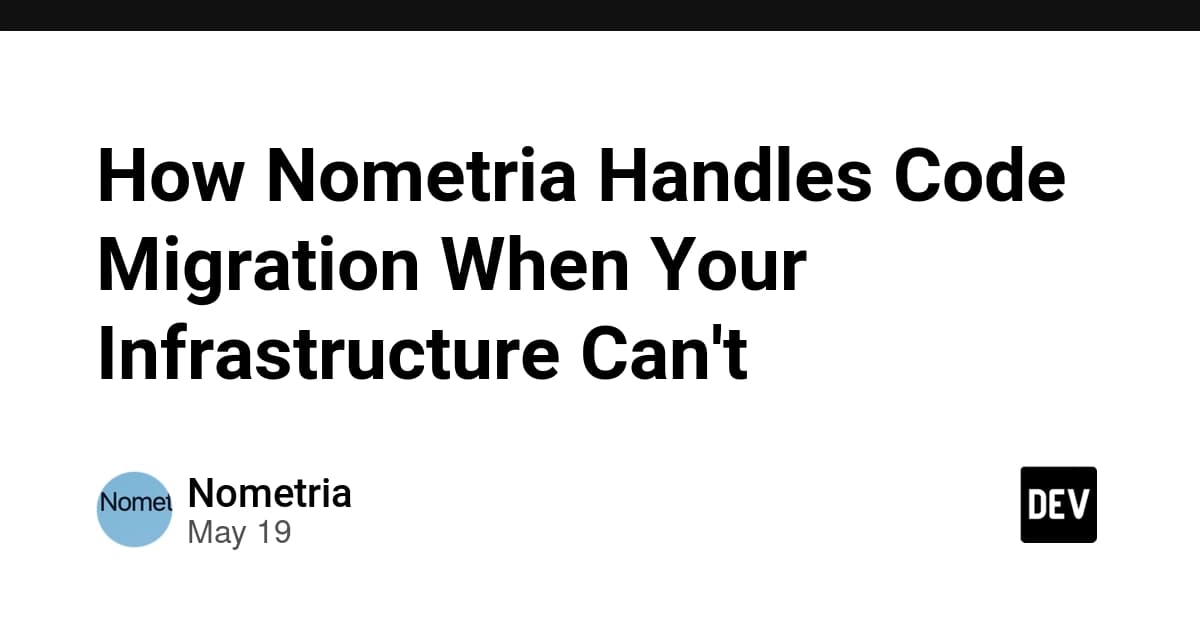 How Nometria Handles Code Migration When Your Infrastructure Can't
