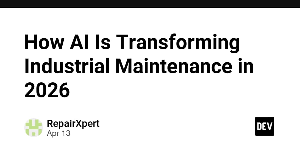 How AI Is Transforming Industrial Maintenance in 2026