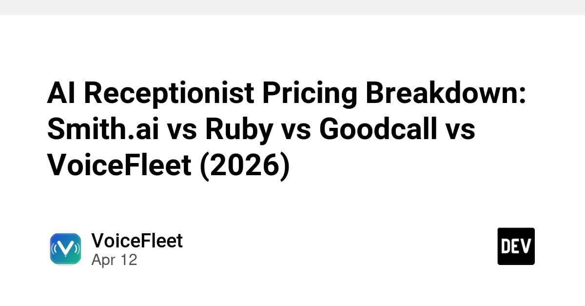 AI Receptionist Pricing Breakdown: Smith.ai vs Ruby vs Goodcall vs VoiceFleet (2026)