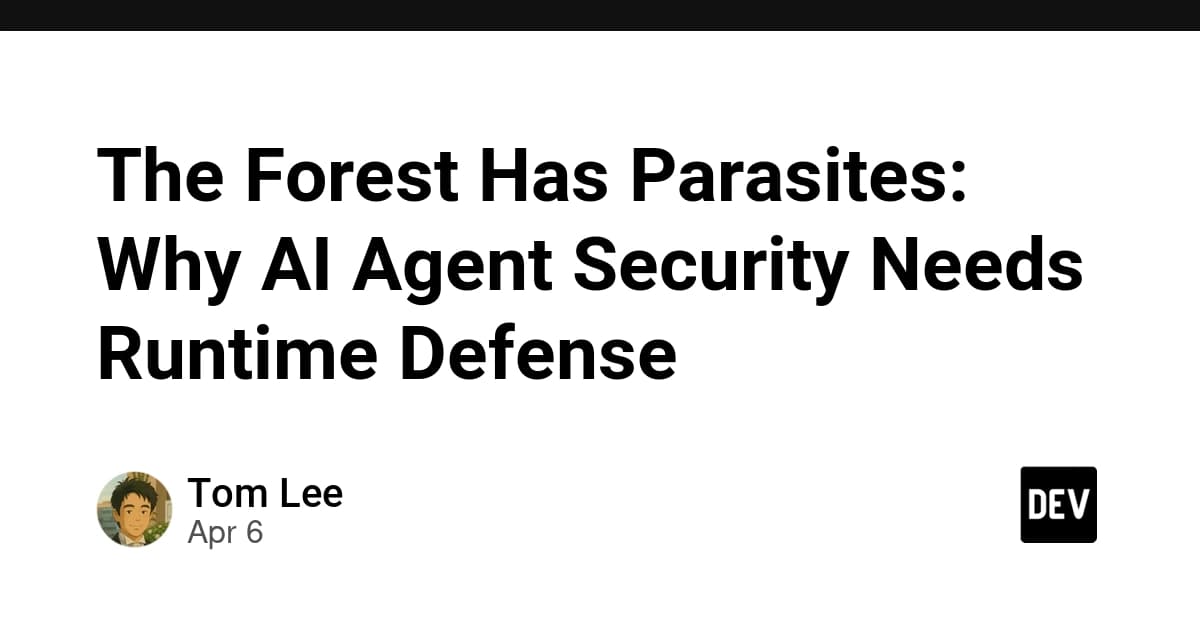 The Forest Has Parasites: Why AI Agent Security Needs Runtime Defense