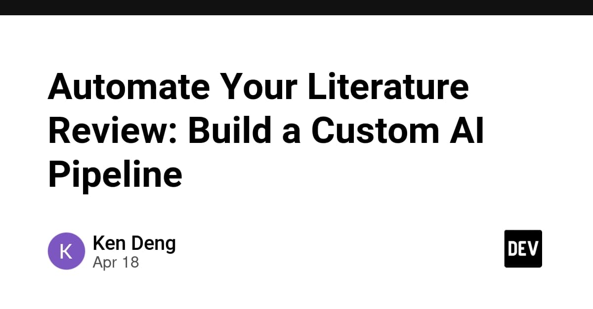 Automate Your Literature Review: Build a Custom AI Pipeline