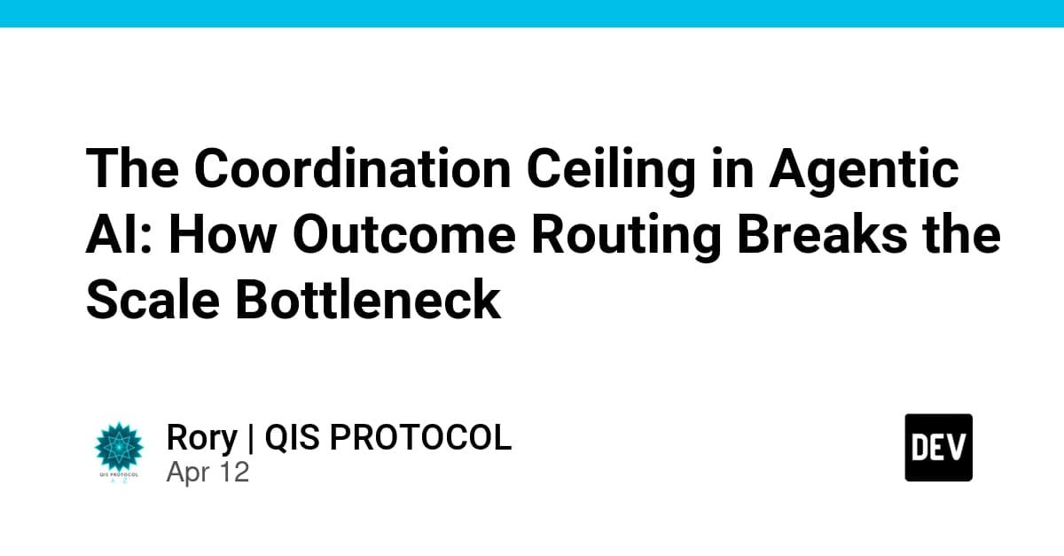 エージェンティックAIにおける調整の天井:アウトカム・ルーティングがスケールのボトルネックを破る方法