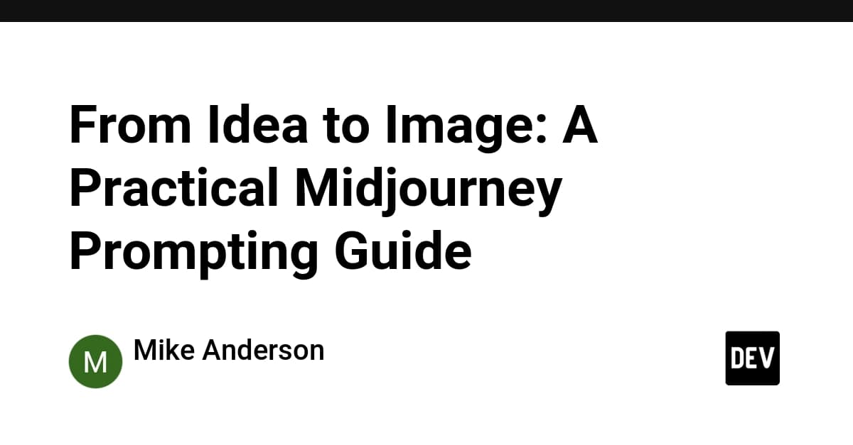 From Idea to Image: A Practical Midjourney Prompting Guide