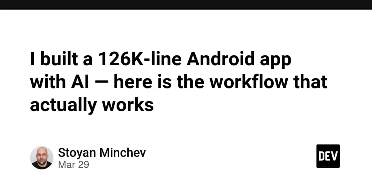 AIで126K行のAndroidアプリを作った—実際に機能したワークフロー