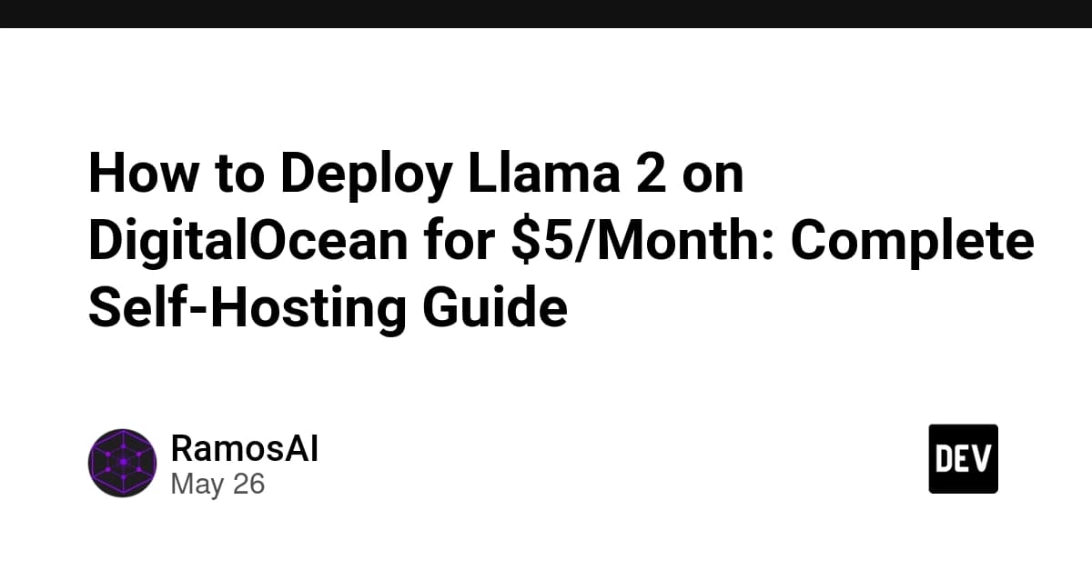 How to Deploy Llama 2 on DigitalOcean for $5/Month: Complete Self-Hosting Guide