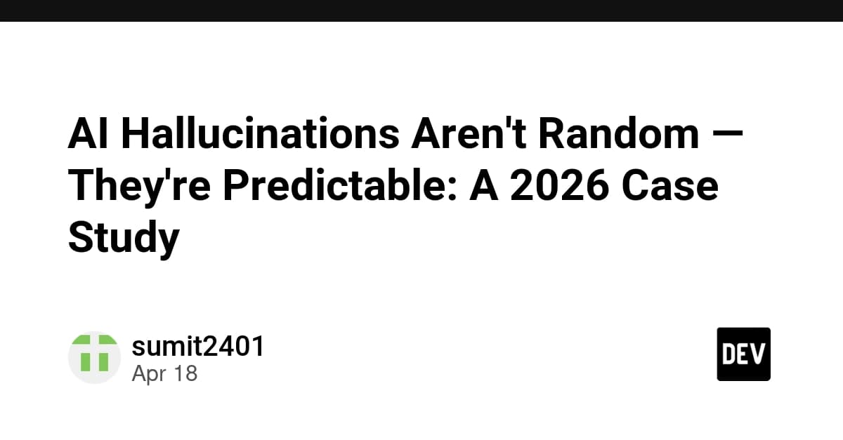 AI Hallucinations Aren't Random — They're Predictable: A 2026 Case Study