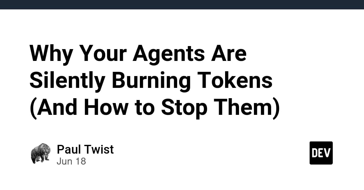 Why Your Agents Are Silently Burning Tokens (And How to Stop Them)