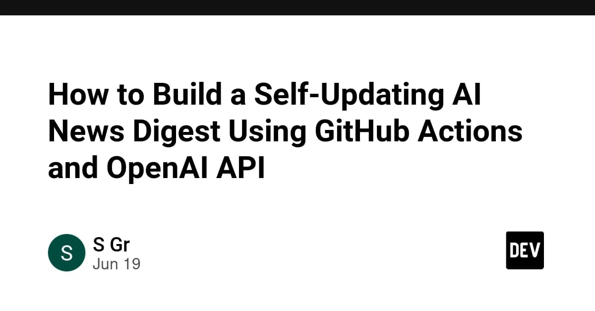 GitHub Actions と OpenAI API で自己更新する AI ニュース・ダイジェストを作る方法