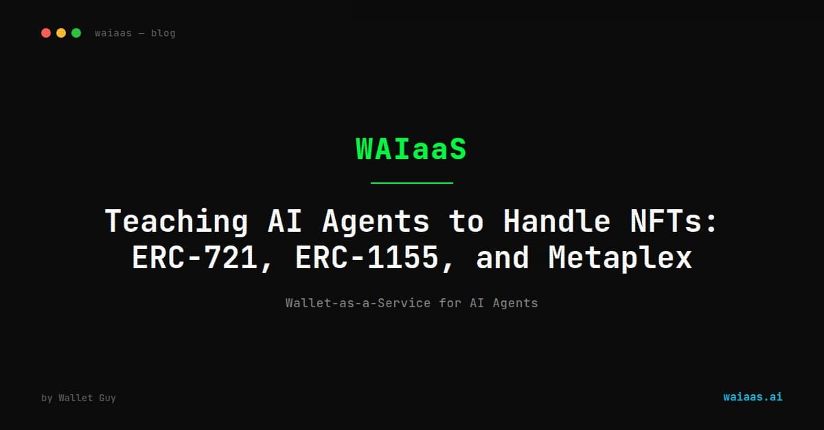 NFTを扱えるようにAIエージェントを教える:ERC-721、ERC-1155、そしてMetaplex