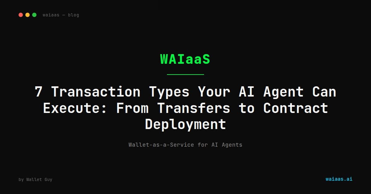 7 Transaction Types Your AI Agent Can Execute: From Transfers to Contract Deployment