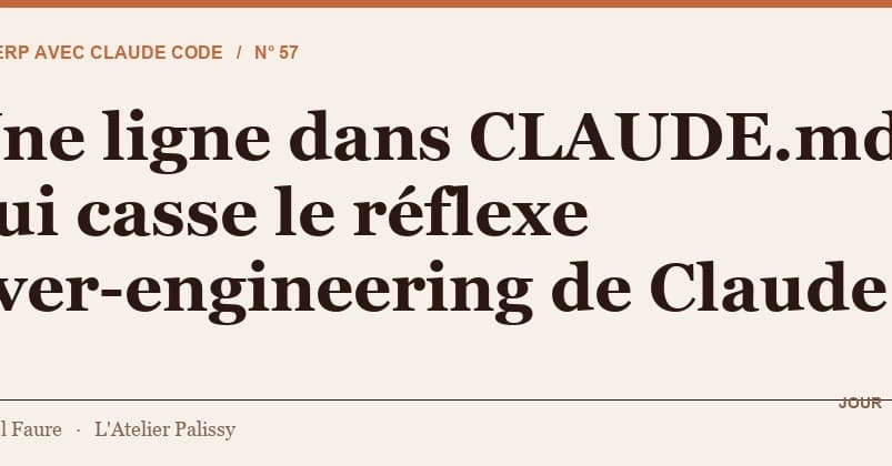 Une ligne dans CLAUDE.md qui casse le réflexe over-engineering de Claude